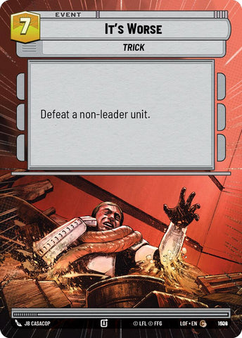 It's Worse (1004) (Hyperspace Foil) (1004) [Legends of the Force]