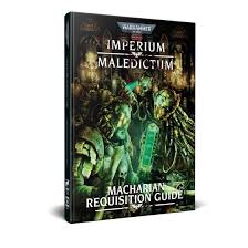 Warhammer40K RPG: Imperium Maledictum - Macharian Requisition Guide
