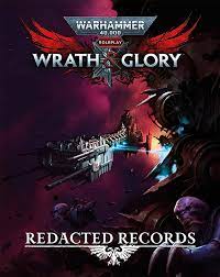 Warhammer 40k: Wrath & Glory - Redacted Records RPG