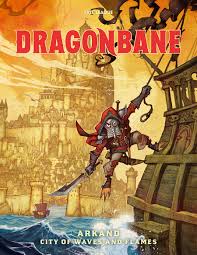 Dragonbane RPG: Arkand - City of Waves and Flames